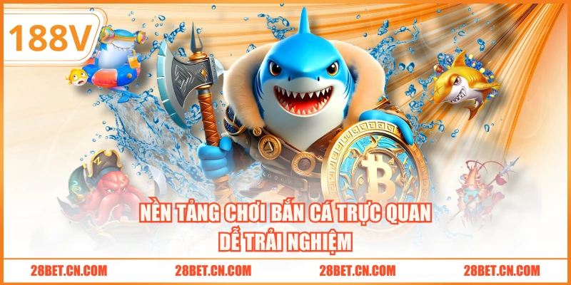 Nền tảng chơi bắn cá trực quan dễ trải nghiệm