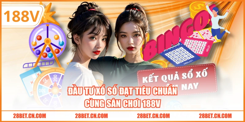 Đầu tư đạt tiêu chuẩn cùng sân chơi 188V
