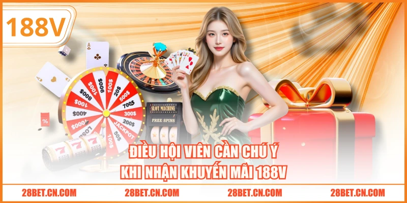 Điều hội viên cần chú ý khi nhận khuyến mãi 188V