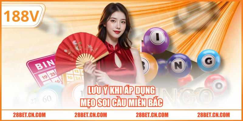 Lưu ý khi áp dụng mẹo soi cầu miền Bắc