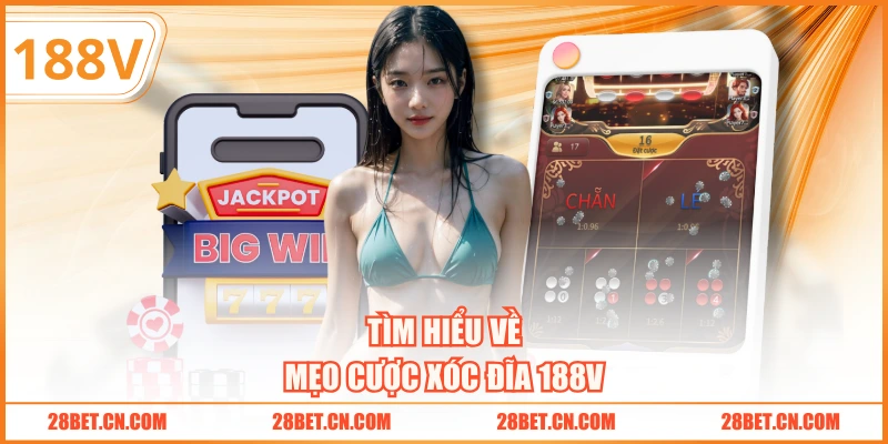Tìm hiểu về mẹo cược xóc đĩa 188V