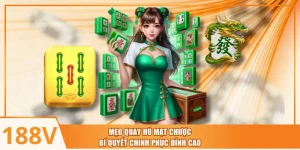 Mẹo quay hũ mạt chược