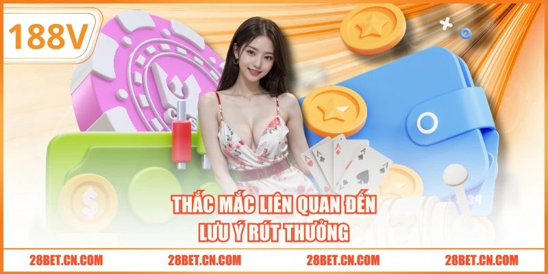 Thắc mắc liên quan đến lưu ý rút thưởng
