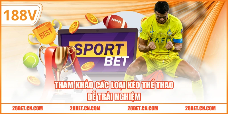 Tham khảo các loại kèo thể thao dễ trải nghiệm